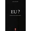 Ler Eu? o Único Eu por Trás da Forma, do autor Carlos A. Dosualdo