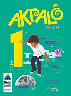 Akpalô Ciências - 1º ano - Ensino fundamental I, do autor Denise Bigaiski; Lilian Sourient