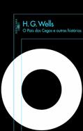 Ler O país dos cegos e outras histórias, do autor H.G. Wells Ler O país dos cegos e outras histórias, do autor H.G. Wells