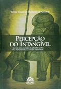 Ler Percepção do intangível entre genealogias e apropriações do patrimonio cultural imaterial: Entre Genealogias e Apropriações do Patrimônio Cultural Imaterial, do autor Yussef Daibert Salomão de Campos Ler Percepção do intangível entre genealogias e apropriações do patrimonio cultural imaterial: Entre Genealogias e Apropriações do Patrimônio Cultural Imaterial, do autor Yussef Daibert Salomão de Campos