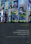 Ler A memória dos desaparecimentos na Argentina: A história política do Nunca Más, do autor Emilio Crenzel