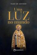 Ler Uma luz no mundo, do autor Hugo de Azevedo Ler Uma luz no mundo, do autor Hugo de Azevedo