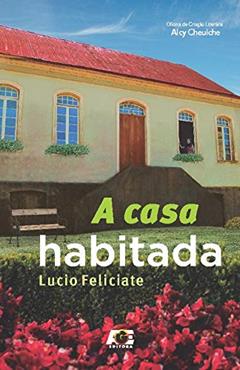 A Casa Habitada, do autor Lucio Feliciate