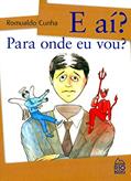 Ler E Aí? Para Onde Eu Vou?, do autor Romualdo Cunha Ler E Aí? Para Onde Eu Vou?, do autor Romualdo Cunha