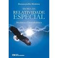 Ler Teoria da Relatividade Especial. Mecânica e Eletrodinâmica, do autor Damascynclito Medeiros