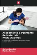 Ler Acabamento e Polimento de Materiais Restauradores: O último mas o mais importante passo para o sucesso clínico, do autor Garima Kaushik; Monika Tandan