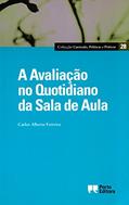 Ler A Avaliação no Quotidiano da Sala de Aula, do autor Carlos Alberto Ferreira