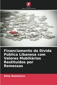 Ler Financiamento da Dívida Pública Libanesa com Valores Mobiliários Restituídos por Remessas, do autor Alina Ramanava Ler Financiamento da Dívida Pública Libanesa com Valores Mobiliários Restituídos por Remessas, do autor Alina Ramanava