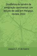 Ler Os efeitos do vaivém da emigração continental: Um estudo de caso em Melgaço, revisto, 2022 (Portuguese Edition), do autor dr. Joaquim Filipe Peres de Castro