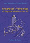 Ler Emigração freixenista na segunda metade do séc. XX, do autor António Massa Constâncio