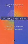 Ler A cabeça bem-feita, do autor Edgar Morin