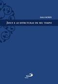 Ler Jesus e as Estruturas de seu Tempo, do autor Émile Morin