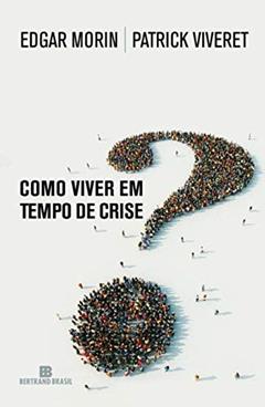 Como viver em tempo de crise?, do autor Edgar Morin