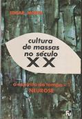 Ler Cultura de massas no século XX - Volume 1 - Neurose, do autor Edgar Morin Ler Cultura de massas no século XX - Volume 1 - Neurose, do autor Edgar Morin