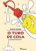 O Tubo de Cola - 3ª Edição, do autor Flávia Muniz