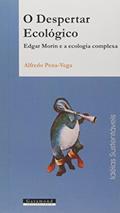 Ler O Despertar Ecológico. Edgar Morin e a Ecologia Complexa, do autor Alfredo Veja-Pena