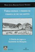 Ler Familia Escrava E Riqueza Na Comarca Do Rio Das Mortes - O Distrito Da, do autor Maria Lucia Resende Chaves Teixeira Ler Familia Escrava E Riqueza Na Comarca Do Rio Das Mortes - O Distrito Da, do autor Maria Lucia Resende Chaves Teixeira