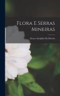 Ler Flora E Serras Mineiras, do autor Alvaro Astolpho Da Silveira