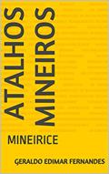 Ler ATALHOS MINEIROS: MINEIRICE, do autor geraldo edimar fernandes