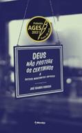 Ler Deus não protege os certinhos: E outros minicontos impuros, do autor José Eduardo Degrazia