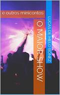 Ler O maior show: e outros minicontos, do autor Lucas de Melo Bonez