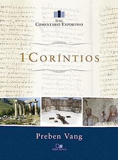 Coríntios 1 - Série Comentário Expositivo, do autor Preben Vang