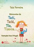 Ler MINICONTOS DA TATI, TATÁ, TÍS, TISOCA, do autor TAÍS FERREIRA