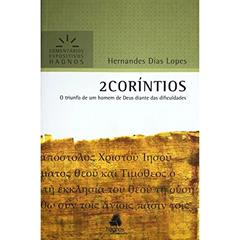2 Coríntios - Comentários Expositivos Hagnos: O triunfo de um homem de Deus diante das dificuldades, do autor Hernandes Dias Lopes