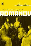 Ler A Verdade sobre a Tragédia dos Romanov, do autor Marc Ferro