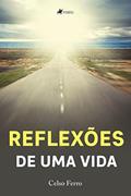 Ler Reflexões de uma vida, do autor Celso Ferro
