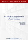 Ler Da lavoura às biotecnologias: agricultura e indústria no sistema internacional, do autor David Goodman; Bernardo Sorj; John Wilkinson