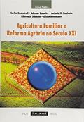 Ler Agricultura familiar e reforma agrária no século XXI, do autor Carlos Guanziroli