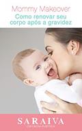 Ler Mommy Makeover: Como renovar seu corpo após a gravidez, do autor Dr. José Saraiva Ler Mommy Makeover: Como renovar seu corpo após a gravidez, do autor Dr. José Saraiva