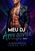 Ler MEU DJ ARROGANTE: Uma noiva para Hector, do autor Jaque Axt Ler MEU DJ ARROGANTE: Uma noiva para Hector, do autor Jaque Axt
