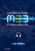 Ler MEB: A História da Música Eletrônica Brasileira, do autor Eric Marke