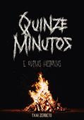 Ler Quinze Minutos: e Outras Histórias, do autor Txai Zerbeto