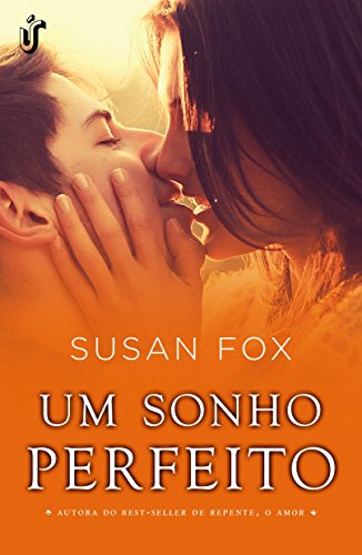 Ler Um sonho perfeito: Afinal, o amor exige entrega, e só um salto de coragem pode fazer acontecer um sonho perfeito, do autor Susan Fox Ler Um sonho perfeito: Afinal, o amor exige entrega, e só um salto de coragem pode fazer acontecer um sonho perfeito, do autor Susan Fox