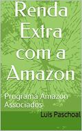Ler Renda Extra com a Amazon: Programa Amazon Associados, do autor Luis Paschoal