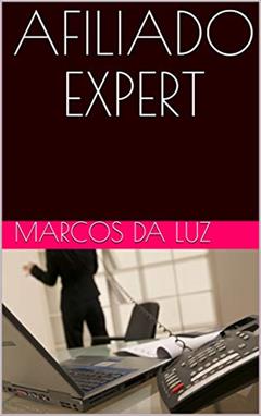 AFILIADO EXPERT, do autor marcos da luz
