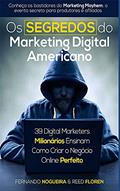 Ler Os Segredos do Marketing Digital Americano - Como Criar o Negócio Online Perfeito, do autor Anderson Silvestre Ler Os Segredos do Marketing Digital Americano - Como Criar o Negócio Online Perfeito, do autor Anderson Silvestre