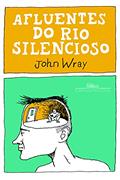 Ler Afluentes do rio silencioso, do autor John Wray Ler Afluentes do rio silencioso, do autor John Wray