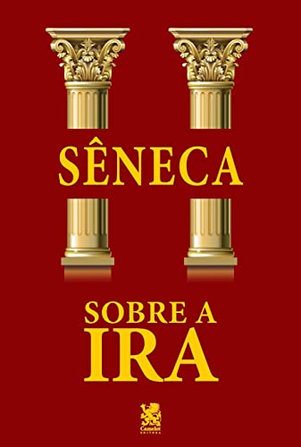 Ler Sobre a Ira, do autor Sêneca
