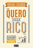 Ler Quero ficar rico: Tudo o que você precisa saber sobre dinheiro e criação de riqueza em 60 minutos, do autor Rafael Seabra Ler Quero ficar rico: Tudo o que você precisa saber sobre dinheiro e criação de riqueza em 60 minutos, do autor Rafael Seabra