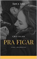 Ler PRA FICAR (NYC Livro 1), do autor Cris Silva