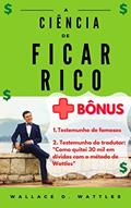 Ler A Ciência de Ficar Rico (+ Bônus!), do autor Wallace D. Wattles