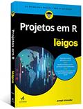 Ler Projetos em R Para Leigos, do autor Joseph Schmuller Ler Projetos em R Para Leigos, do autor Joseph Schmuller