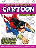 Ler Guia Curso Básico de Desenho Cartoon - Super-Heroínas, do autor On Line Editora Ler Guia Curso Básico de Desenho Cartoon - Super-Heroínas, do autor On Line Editora