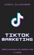 Ler Tiktok Marketing: descubra como vender pelo tiktok, do autor gabriel dalessandro Ler Tiktok Marketing: descubra como vender pelo tiktok, do autor gabriel dalessandro