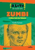 Ler Zumbi - A Luta de Cada Um: O último Herói dos Palmares, do autor Carla Caruso Ler Zumbi - A Luta de Cada Um: O último Herói dos Palmares, do autor Carla Caruso