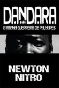 Ler Dandara, A Rainha Guerreira de Palmares, do autor Newton Nitro